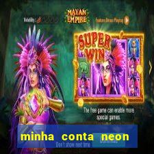 minha conta neon foi bloqueada